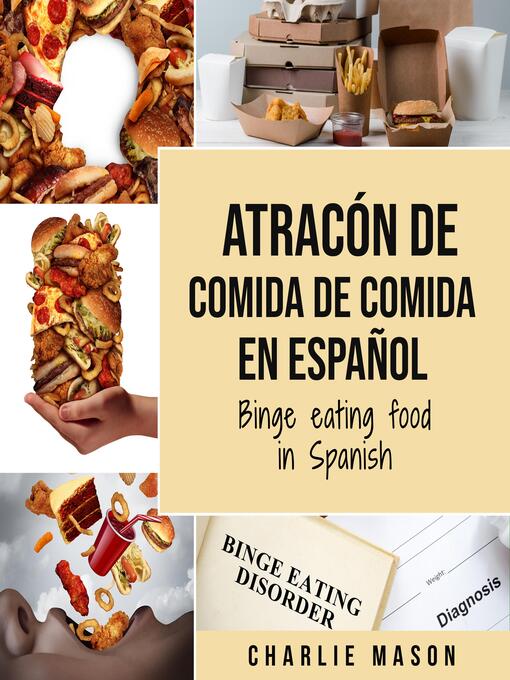 Title details for Atracón de comida de Comida En español/Binge eating food in Spanish (Spanish Edition) by Charlie Mason - Available